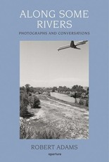 Robert Adams: Along Some Rivers