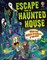 Escape from the Haunted House