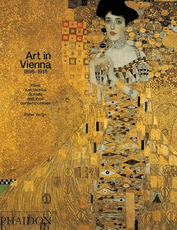Art in Vienna 1898-1918: Klimt, Kokoschka, Schiele and their contemporaries, 3rd edition