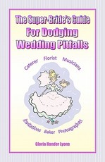 The Super-Bride's Guide For Dodging Wedding Pitfalls