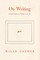 Willa Cather On Writing