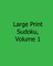 Large Print Sudoku, Volume 1