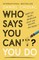 Who Says You Can't? You Do