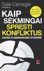 Kaip sėkmingai spręsti konfliktus darbe ir asmeniniame gyvenime
