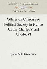 Olivier de Clisson and Political Society in France Under Charles V and Charles VI