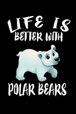 Life Is Better With Polar Bears