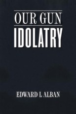 Our Gun Idolatry