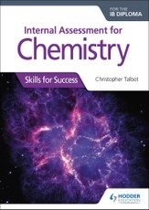 Internal Assessment for Chemistry for the IB Diploma: Skills for Success