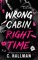 Wrong Cabin, Right Time