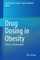 Drug Dosing in Obesity