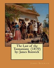 The Last of the Tasmanians (1870) by