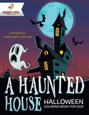 A Haunted House - Halloween Coloring Book for Kids Children's Halloween Books