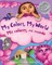 My Colors, My World / MIS Colores, Mi Mundo