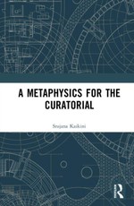 A Metaphysics for the Curatorial