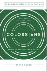 Colossians - Becoming Who You Are in Christ, Study Guide with Leader`s Notes