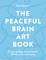 The Peaceful Brain Art Book