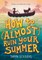 How to (Almost) Ruin Your Summer