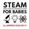 STEAM for Babies - Science, Technology, Engineering, Art & Math