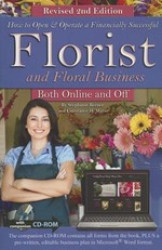 How to Open & Operate a Financially Successful Florist and Floral Business Both Online and Off with Companion CD-ROM Revised 2nd Edition
