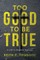 Too Good to be True