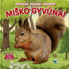 Paliesk, pajusk, išgirsk! Miško gyvūnai. 1–3 metų vaikams