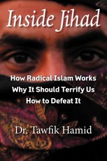 Inside Jihad: How Radical Islam Works, Why It Should Terrify Us, How to Defeat It