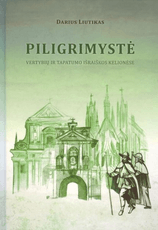 Piligrimystė: vertybių ir tapatumo išraiškos kelionėse