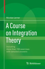 A Course on Integration Theory