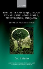 Spatiality and Subjecthood in Mallarmé, Apollinaire, Maeterlinck, and Jarry