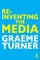 Re-Inventing the Media