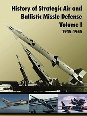 History of Strategic and Ballistic Missle Defense, Volume I