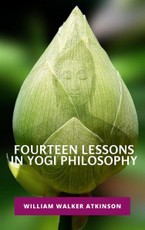 Walker, W: Fourteen Lessons in Yogi Philosophy