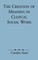 The Creation of Meaning in Clinical Social Work