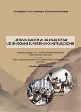 Lietuvių kalbos A1–B2 lygių testai užsieniečiams su vertinimo instrukcijomis