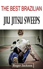 The Best Brazilian Jiu Jitsu Sweeps