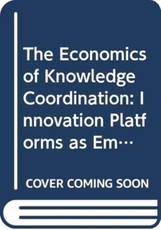 The Economics of Knowledge Coordination
