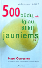 500 būdų, kaip ilgiau išlikti jauniems