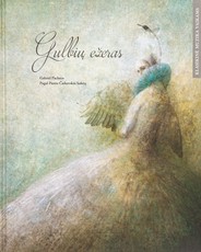 Gulbių ežeras: pagal P. Čaikovskio „Gulbių ežeras“