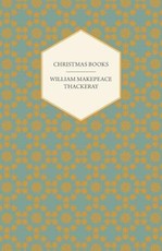 Christmas Books - Works of William Makepeace Thackeray