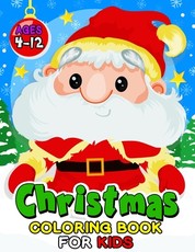 Christmas Coloring Book for Kids ages 4-12