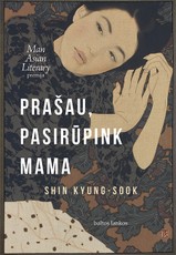 PRAŠAU, PASIRŪPINK MAMA: jautri, meistriškai suskambanti odė besąlygiškai meilei ir trapiems artimųjų ryšiams