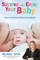 Survive and Enjoy Your Baby