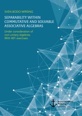 Separability within commutative and solvable associative algebras. Under consideration of non-unitary algebras. With 401 exercises