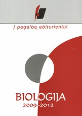 Į pagalbą abiturientui. Biologija. 2009–2012 metų brandos egzaminų užduotys