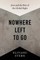 Nowhere Left to Go