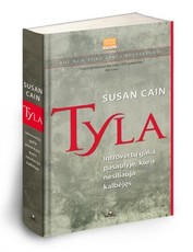 Tyla. Introvertų galia pasaulyje, kuris nesiliauja kalbėjęs Tyla. Introvertų galia pasaulyje, kuris nesiliauja kalbėjęs