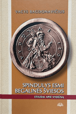 Spindulys esmi begalinės šviesos. Etiudai apie Vydūną