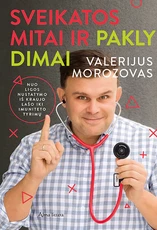 Sveikatos mitai ir paklydimai Sveikatos mitai ir paklydimai