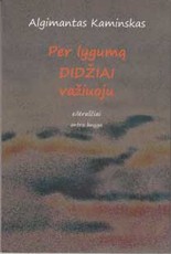 Per lygumą didžiai važiuoju