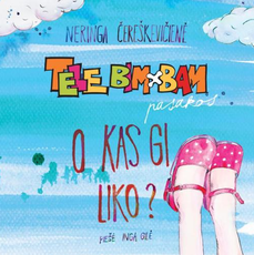 Tele Bim-Bam pasakos. O kas gi liko?